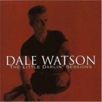 Dale Watson - The Little Darlin' Sessions